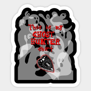 This Is My Ghost Hunter Shirt Sticker